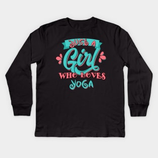 Just A Girl Who Loves Yoga Gift print Kids Long Sleeve T-Shirt